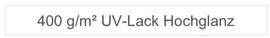 400 g/m² UV-Lack Hochglanz